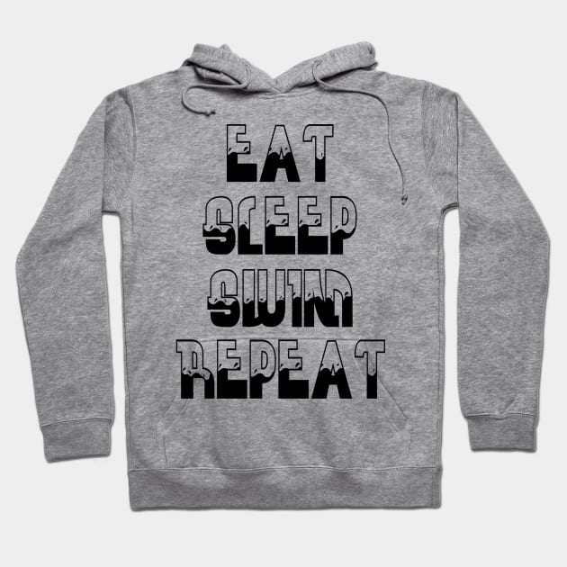 Eat, Sleep, Swim, Repeat Hoodie by Vitalitee